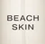 Beach Skin